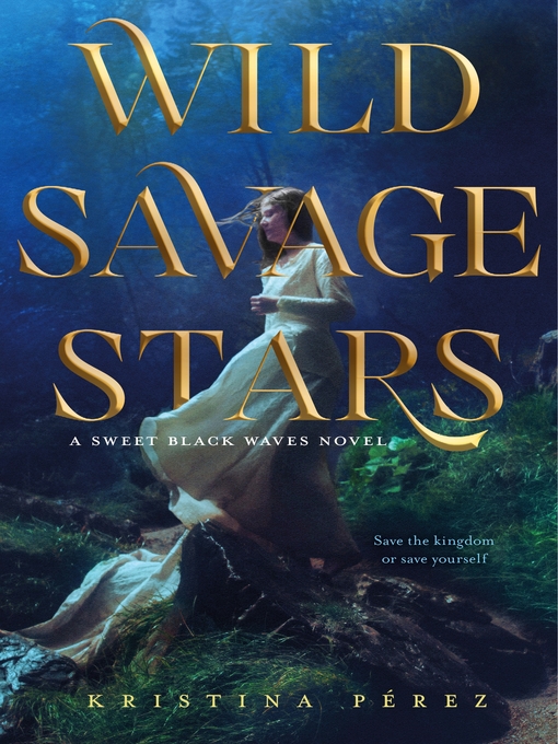 Title details for Wild Savage Stars by Kristina Perez - Wait list